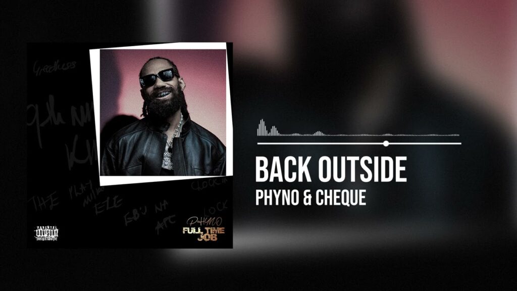 phyno back outside ft cheque